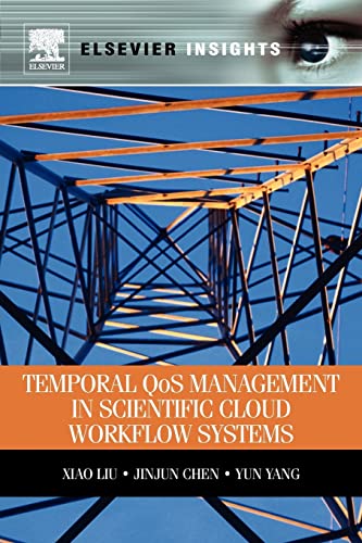 Imagen de archivo de Temporal Qos Management in Scientific Cloud Workflow Systems a la venta por Books Puddle