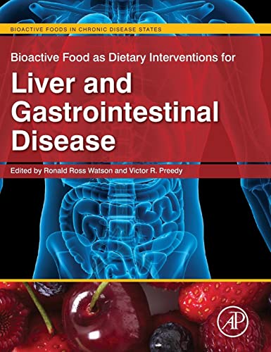 9780123971548: Bioactive Food as Dietary Interventions for Liver and Gastrointestinal Disease: Bioactive Foods in Chronic Disease States