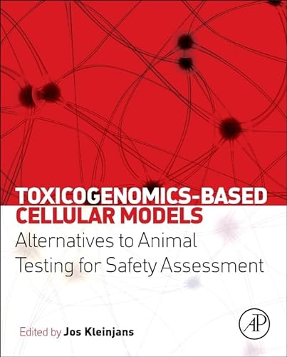 Stock image for Toxicogenomics-Based Cellular Models: Alternatives to Animal Testing for Safety Assessment for sale by Chiron Media