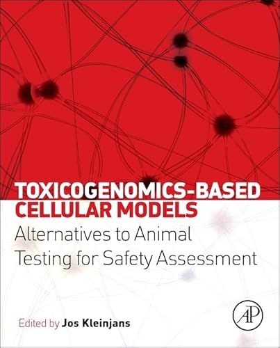 9780123978622: Toxicogenomics-Based Cellular Models: Alternatives to Animal Testing for Safety Assessment