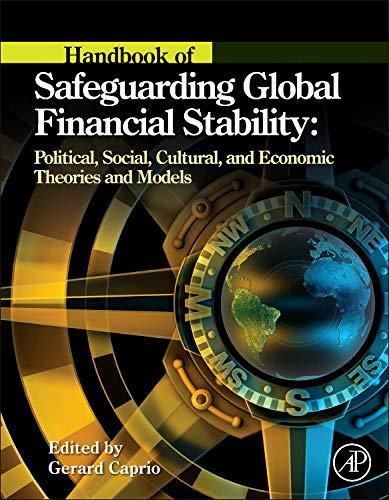Beispielbild fr Handbook of Safeguarding Global Financial Stability: Political, Social, Cultural, and Economic Theories and Models zum Verkauf von Thomas Emig