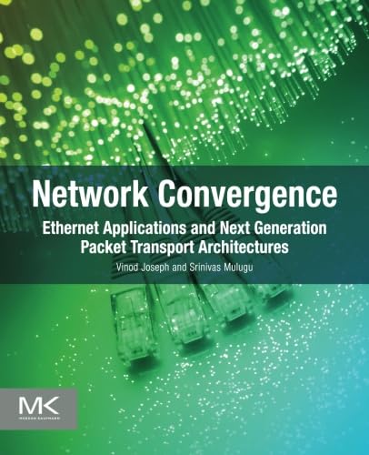 Stock image for Network Convergence: Ethernet Applications and Next Generation Packet Transport Architectures for sale by Chiron Media