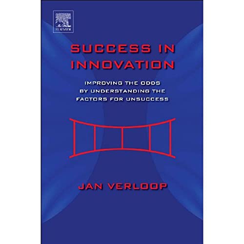 9780123978899: Success in Innovation: Improving the Odds by Understanding the Factors for Unsuccess