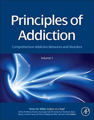 9780123983367: Principles of Addiction: Comprehensive Addictive Behaviors and Disorders, Volume 1