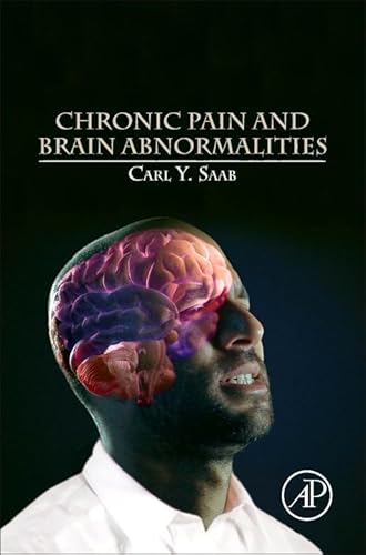 9780123983893: Chronic Pain and Brain Abnormalities