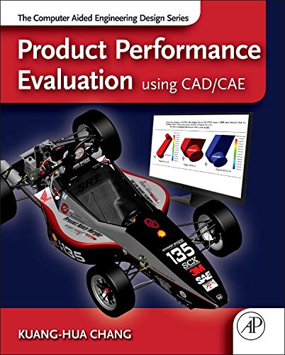 9780123984609: Product Performance Evaluation using CAD/CAE: The Computer Aided Engineering Design Series
