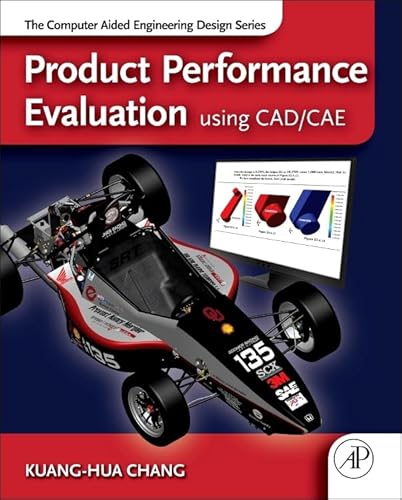 Stock image for Product Performance Evaluation using CAD/CAE: The Computer Aided Engineering Design Series for sale by Ergodebooks