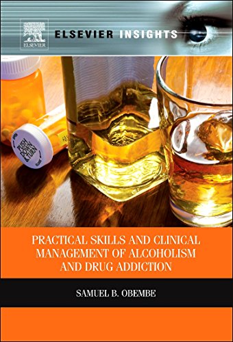 Stock image for Practical Skills and Clinical Management of Alcoholism & Drug Addiction (Elsevier Insights) for sale by Thomas Emig