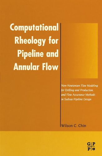 Stock image for Computational Rheology for Pipeline and Annular Flow: Non-Newtonian Flow Modeling for Drilling and Production, and Flow Assurance Methods in Subsea Pipeline Design for sale by Revaluation Books