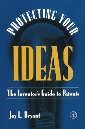 9780123995377: Protecting Your Ideas