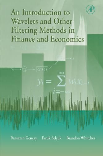 9780123995568: An Introduction to Wavelets and Other Filtering Methods in Finance and Economics