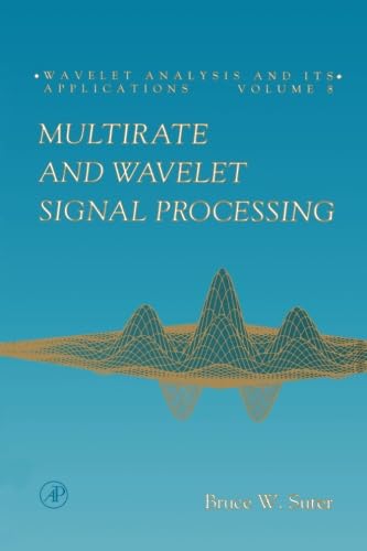 9780123996107: Multirate and Wavelet Signal Processing