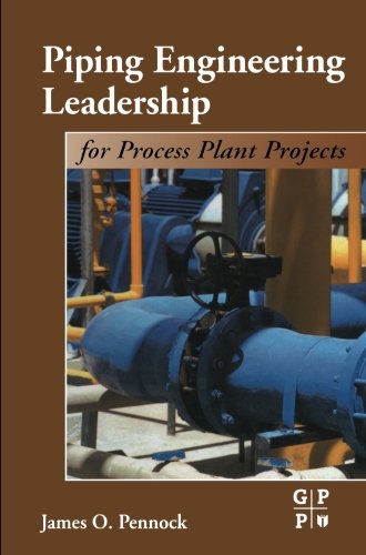 9780123996602: Piping Engineering Leadership for Process Plant Projects