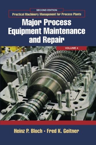 9780123996664: Practical Machinery Management For Process Plants, Second Edition: Major Process Equipment Maintenance and Repair