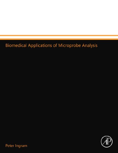 9780123996886: Biomedical Applications of Microprobe Analysis