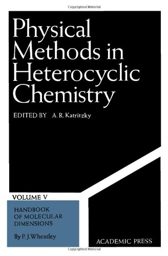 Stock image for Physical Methods in Heterocyclic Chemistry, Volume 5: Handbook of Molecular Dimensions, X-Ray Bond Angles and Lengths for sale by The Book Exchange