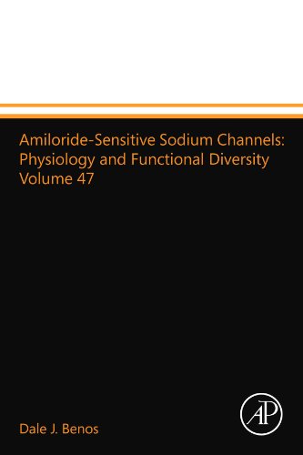 9780124014879: Amiloride-Sensitive Sodium Channels: Physiology and Functional Diversity Volume 47