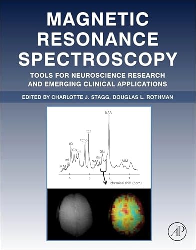 9780124016880: Magnetic Resonance Spectroscopy: Tools for Neuroscience Research and Emerging Clinical Applications