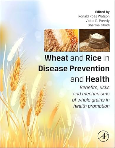 Imagen de archivo de Wheat and Rice in Disease Prevention and Health: Benefits, Risks and Mechanisms of Whole Grains in Health Promotion a la venta por Chiron Media