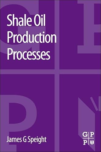 Imagen de archivo de Shale Oil Production Processes a la venta por Revaluation Books