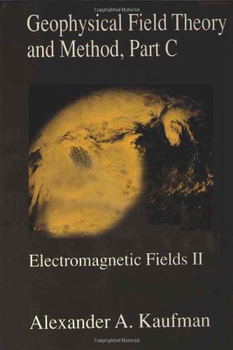 Imagen de archivo de Geophysical Field Theory, Three-Volume Set: Geophysical Field Theory and Method, Part C, Volume 49: Electromagnetic Fields II (International Geophysics) a la venta por HPB-Red