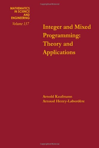 Stock image for Integer and mixed programming : theory and applications, Volume 137 (Mathematics in Science and Engineering) for sale by Midtown Scholar Bookstore