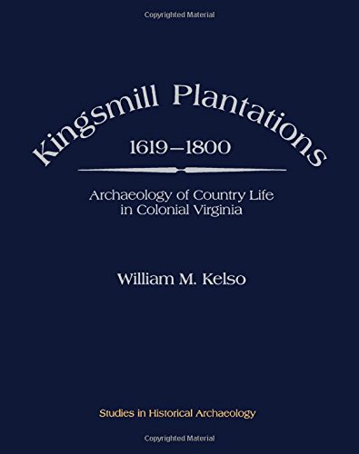 Imagen de archivo de Kingsmill Plantations, 1619-1800: Archaeology of Country Life in Colonial Virginia (Studies in Historical Archaeology) a la venta por HPB-Red