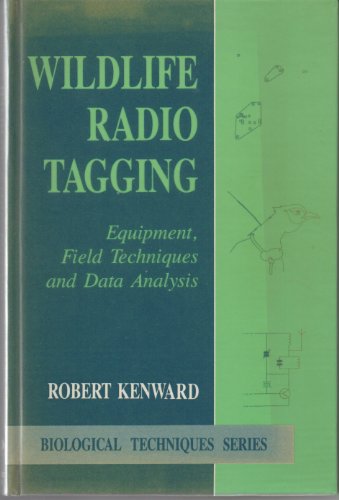 Stock image for Wildlife Radio Tagging: Equipment, Field Techniques and Data Analysis (Biological Techniques Series) for sale by HPB-Red