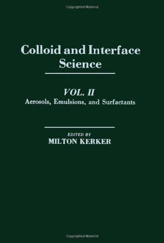 Beispielbild fr Colloid and Interface Science, Vol. II: Aerosols, Emulsions, and Surfactants zum Verkauf von PsychoBabel & Skoob Books