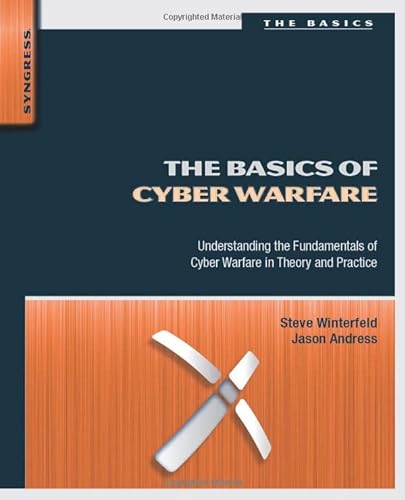 Stock image for The Basics of Cyber Warfare: Understanding the Fundamentals of Cyber Warfare in Theory and Practice for sale by HPB-Red