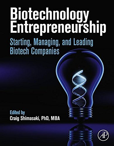 9780124047471: Biotechnology Entrepreneurship: Starting, Managing, and Leading Biotech Companies
