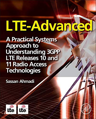 9780124051621: LTE-Advanced: A Practical Systems Approach to Understanding 3GPP LTE Releases 10 and 11 Radio Access Technologies