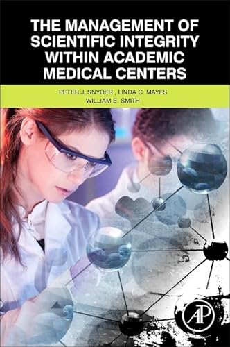 9780124051980: The Management of Scientific Integrity within Academic Medical Centers