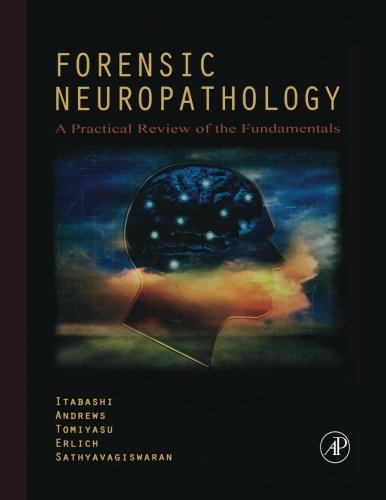 9780124054318: Forensic Neuropathology: A Practical Review of the Fundamentals