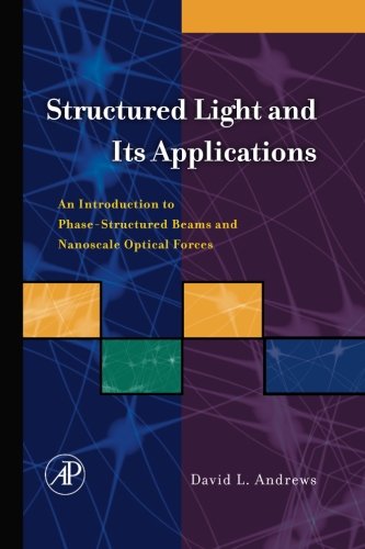 Stock image for Structured Light and its Applications: An Introduction to Phase-Structured Beams and Nanoscale Optical Forces for sale by Revaluation Books