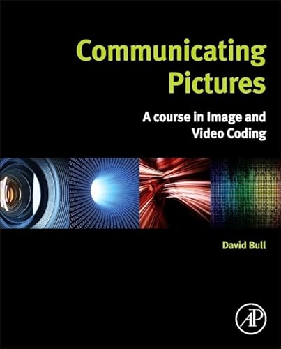 9780124059061: Communicating Pictures: A Course in Image and Video Coding