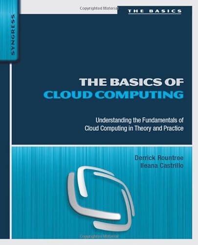 Stock image for The Basics of Cloud Computing: Understanding the Fundamentals of Cloud Computing in Theory and Practice for sale by Revaluation Books
