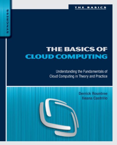 Stock image for The Basics of Cloud Computing: Understanding the Fundamentals of Cloud Computing in Theory and Practice (Basics (Syngress)) for sale by Chiron Media