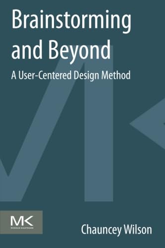 9780124071575: Brainstorming and Beyond: A User-Centered Design Method