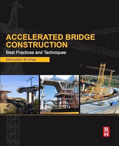 9780124072244: Accelerated Bridge Construction: Best Practices and Techniques
