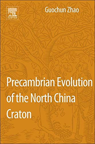 9780124076525: Precambrian Evolution of the North China Craton