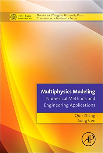 Stock image for Multiphysics Modeling: Numerical Methods and Engineering Applications: Tsinghua University Press Computational Mechanics Series (Elsevier and Tsinghua University Press Computational Mechanics) for sale by Chiron Media