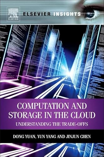 9780124077676: Computation and Storage in the Cloud: Understanding the Trade-Offs (Elsevier Insights)