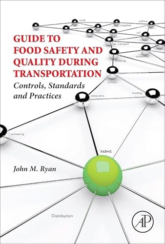 9780124077751: Guide to Food Safety and Quality During Transportation: Controls, Standards and Practices