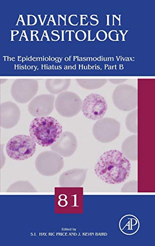 9780124078260: The Epidemiology of Plasmodium vivax: History, Hiatus and Hubris, Part B (Volume 81) (Advances in Parasitology, Volume 81)