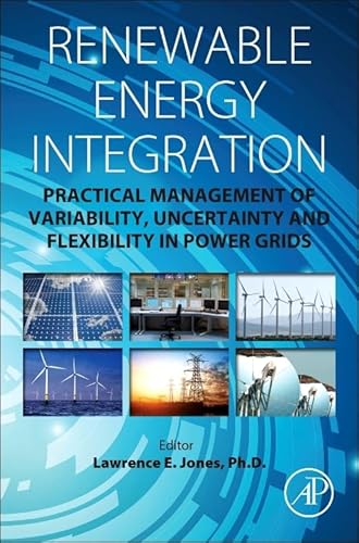9780124079106: Renewable Energy Integration: Practical Management of Variability, Uncertainty and Flexibility in Power Grids