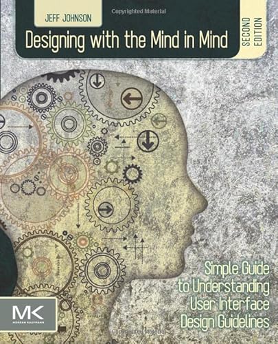Imagen de archivo de Designing with the Mind in Mind: Simple Guide to Understanding User Interface Design Guidelines a la venta por ThriftBooks-Dallas