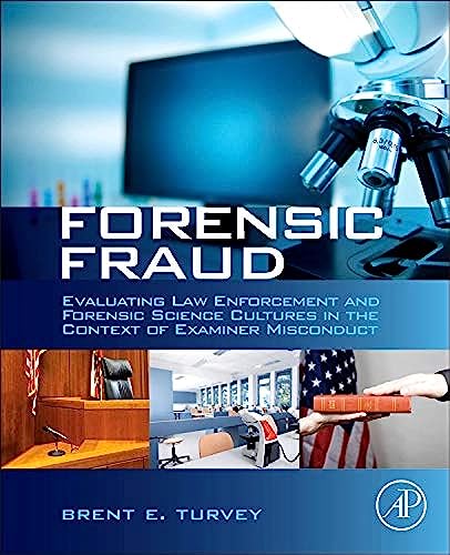 Imagen de archivo de Forensic Fraud: Evaluating Law Enforcement and Forensic Science Cultures in the Context of Examiner Misconduct a la venta por Chiron Media