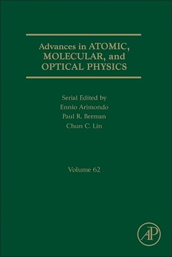 Beispielbild fr Advances in Atomic, Molecular, and Optical Physics: Volume 62 (Advances in Atomic, Molecular, & Optical Physics) zum Verkauf von Brook Bookstore On Demand