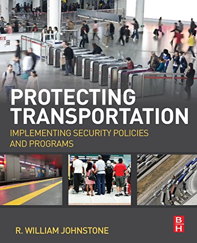 9780124081017: Protecting Transportation: Implementing Security Policies and Programs